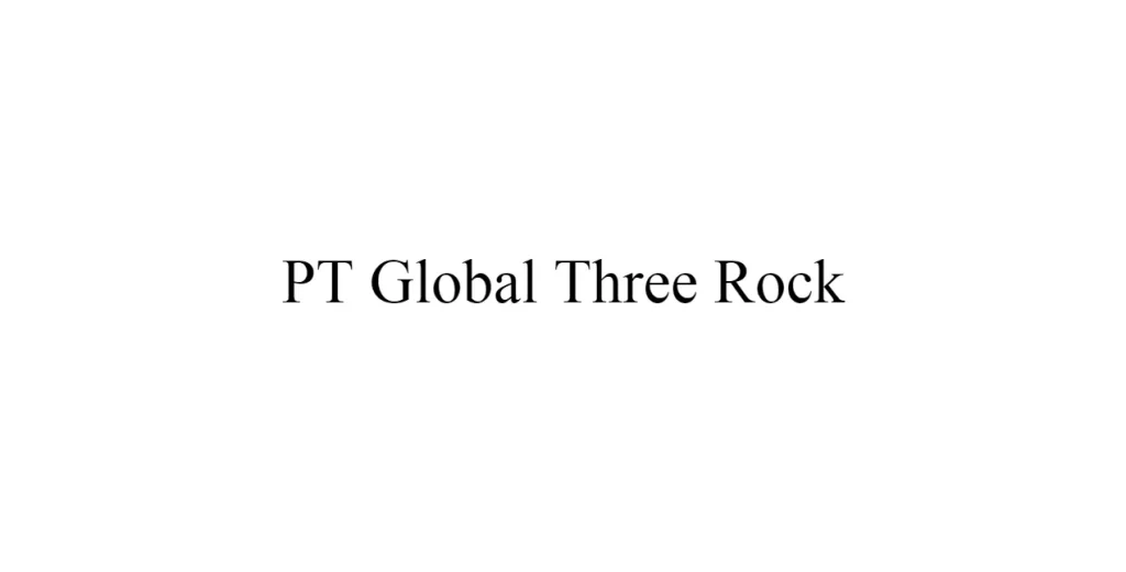 PT Global Three Rock