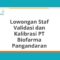 Lowongan Staf Validasi dan Kalibrasi PT Biofarma Pangandaran